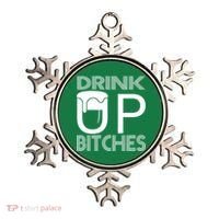 Drink Up Bitches Ornament thumb 0
