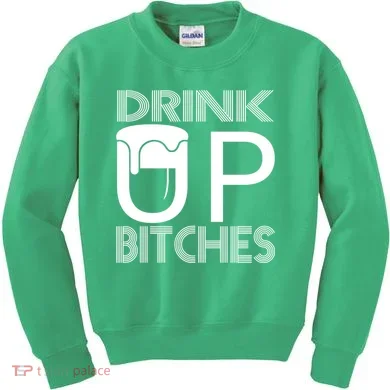 Drink Up Bitches Kids Sweatshirt