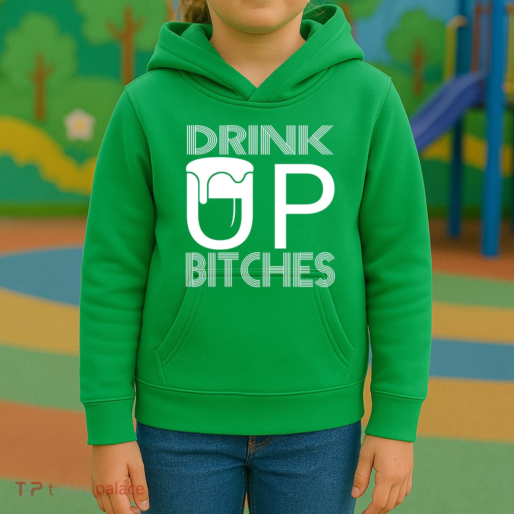 Drink Up Bitches Kids Hoodie