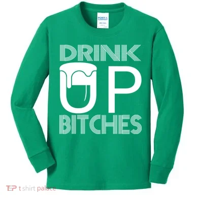 Drink Up Bitches Kids Long Sleeve Shirt