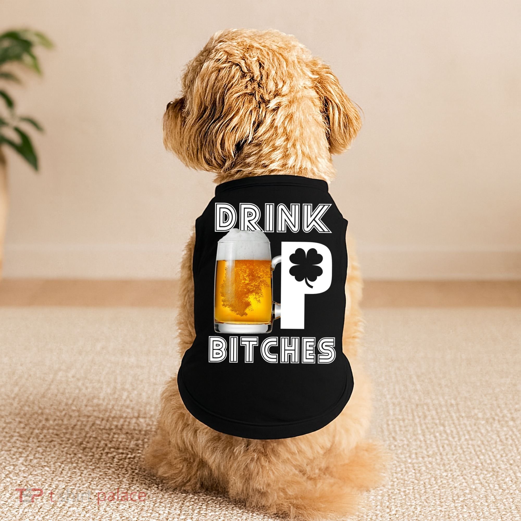 Drink Up Bitches Funny St. Patrick's Day Beer Drinking Doggie Tank