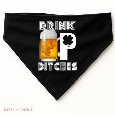 Drink Up Bitches Funny St. Patrick's Day Beer Drinking USA-Made Doggie Bandana