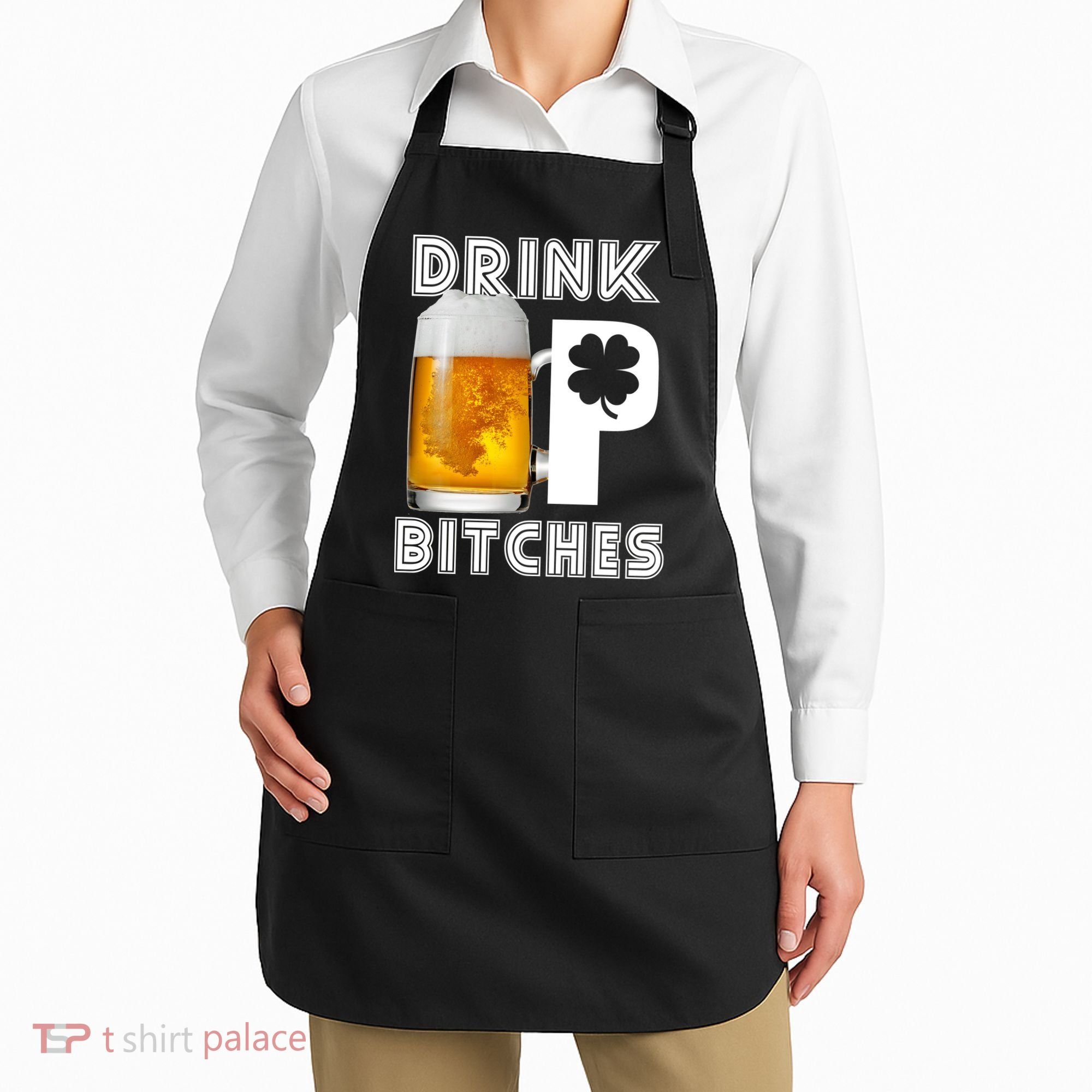Drink Up Bitches Funny St. Patrick's Day Beer Drinking Apron