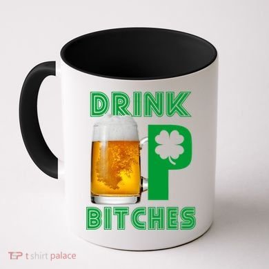 Drink Up Bitches Funny St. Patrick's Day Beer Drinking Coffee Mug