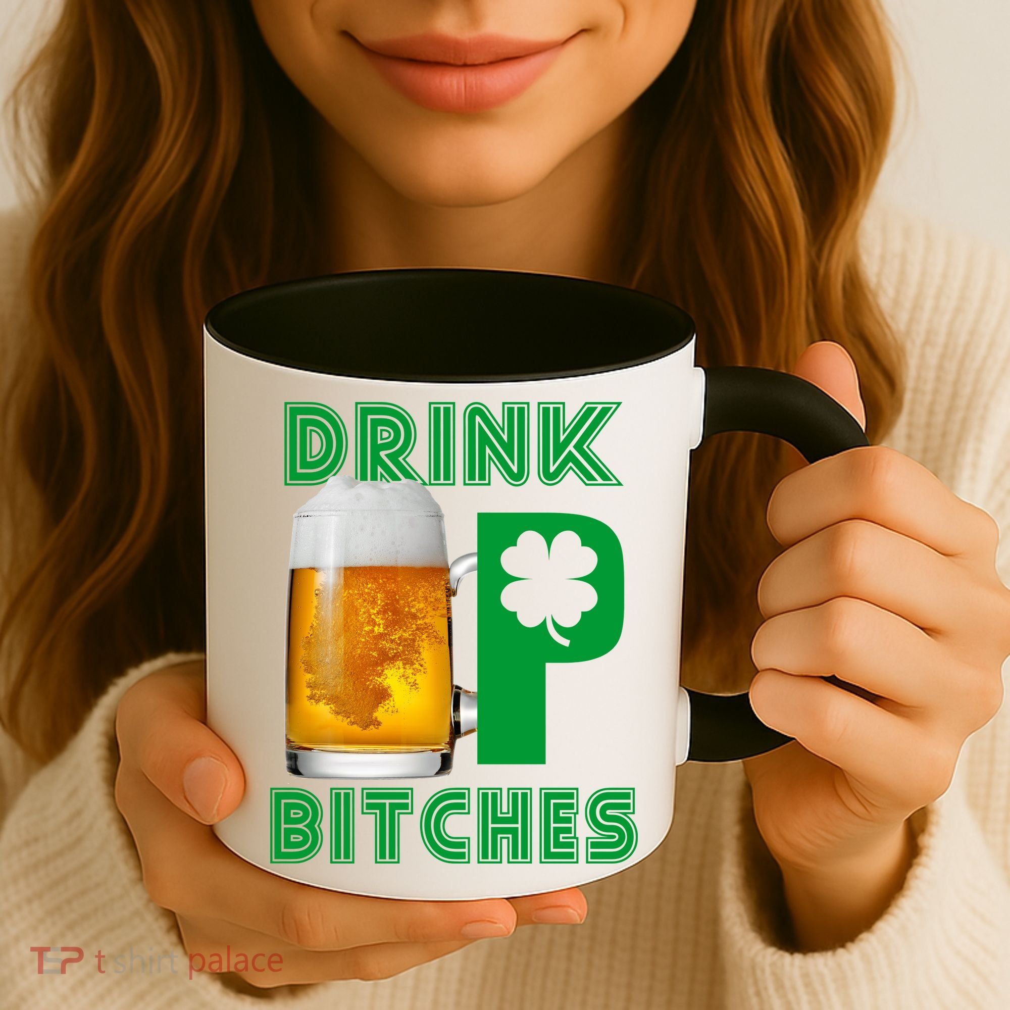 Drink Up Bitches Funny St. Patrick's Day Beer Drinking Coffee Mug