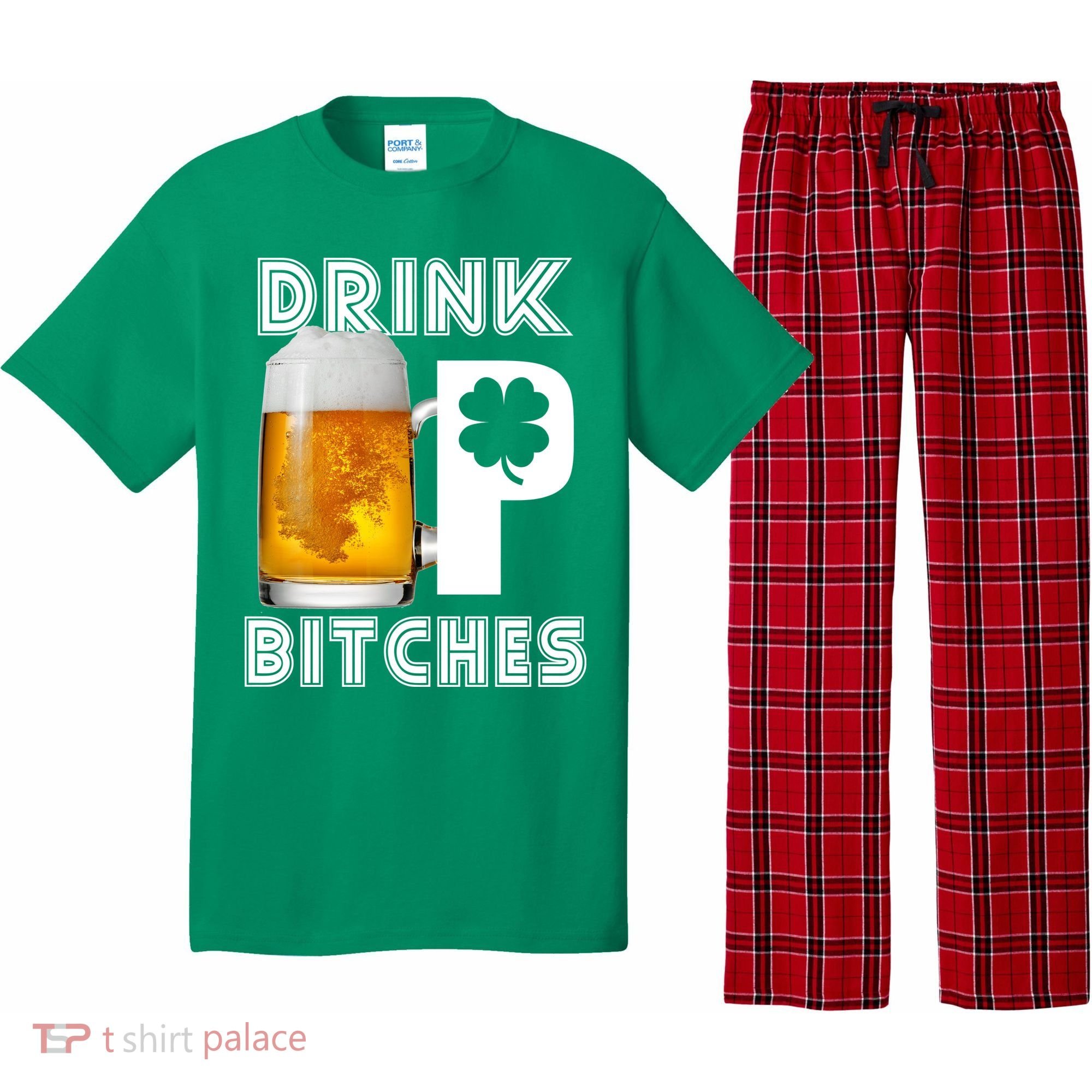Drink Up Bitches Funny St. Patrick's Day Beer Drinking Pajama Set