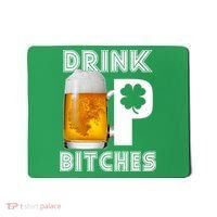 Drink Up Bitches Funny St. Patrick's Day Beer Drinking Mousepad thumb 0