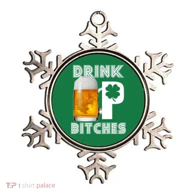 Drink Up Bitches Funny St. Patrick's Day Beer Drinking Ornament
