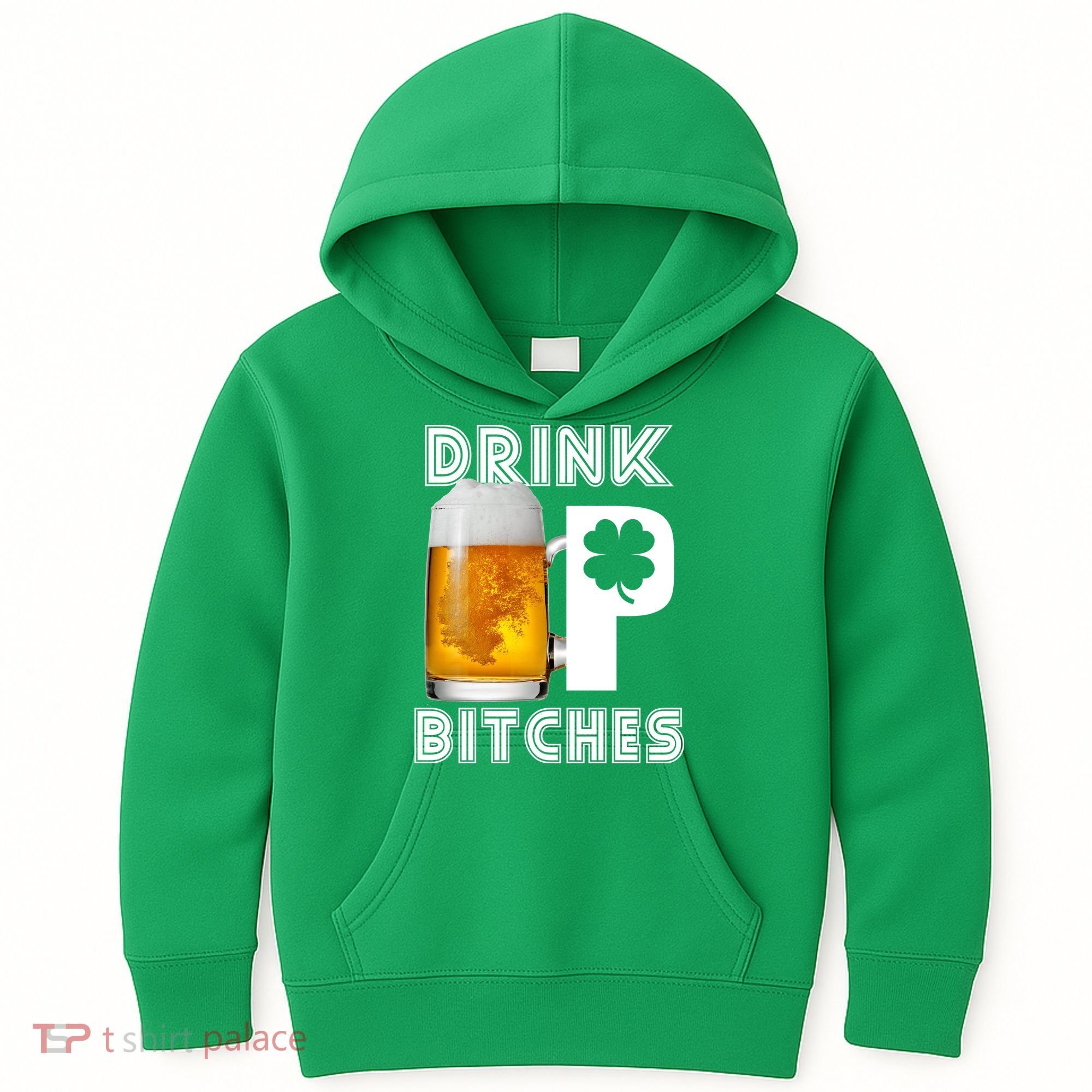 Drink Up Bitches Funny St. Patrick's Day Beer Drinking Kids Hoodie