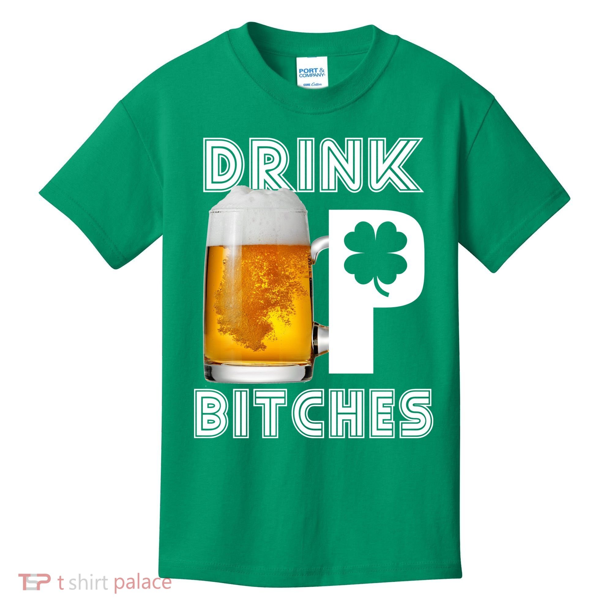 Drink Up Bitches Funny St. Patrick's Day Beer Drinking Kids T-Shirt