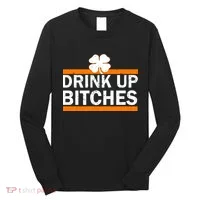 Drink Up Bitches Irish Clover Long Sleeve Shirt thumb 0