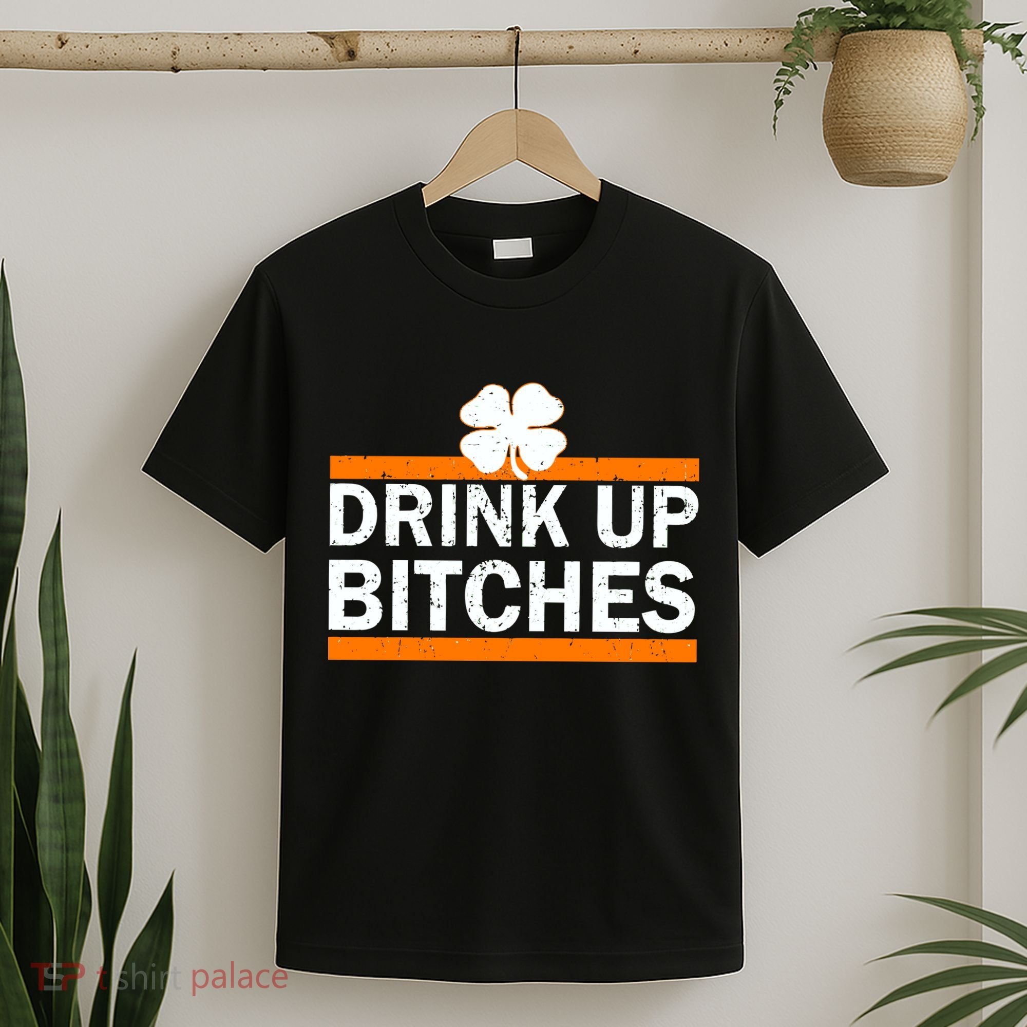 Drink Up Bitches Irish Clover T-Shirt