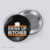Drink Up Bitches Irish Clover Button thumb 0