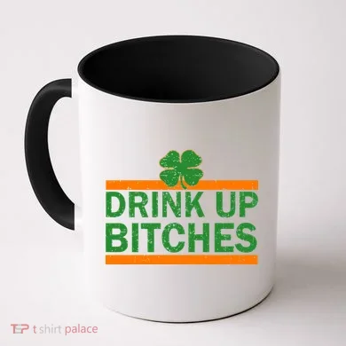 Drink Up Bitches Irish Clover Coffee Mug