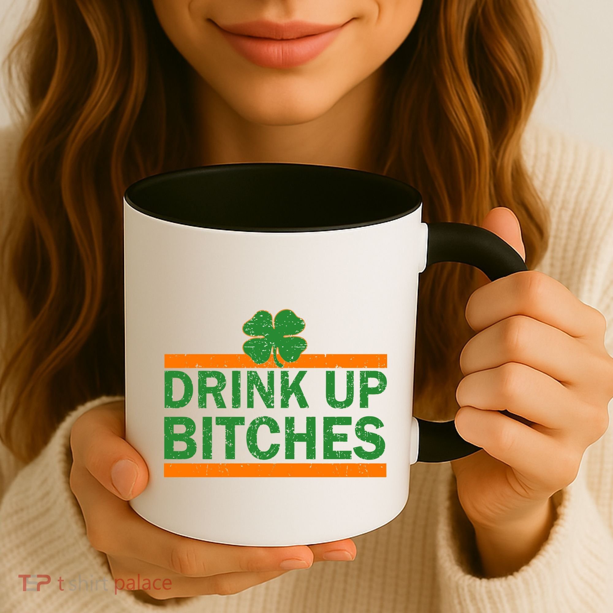 Drink Up Bitches Irish Clover Coffee Mug