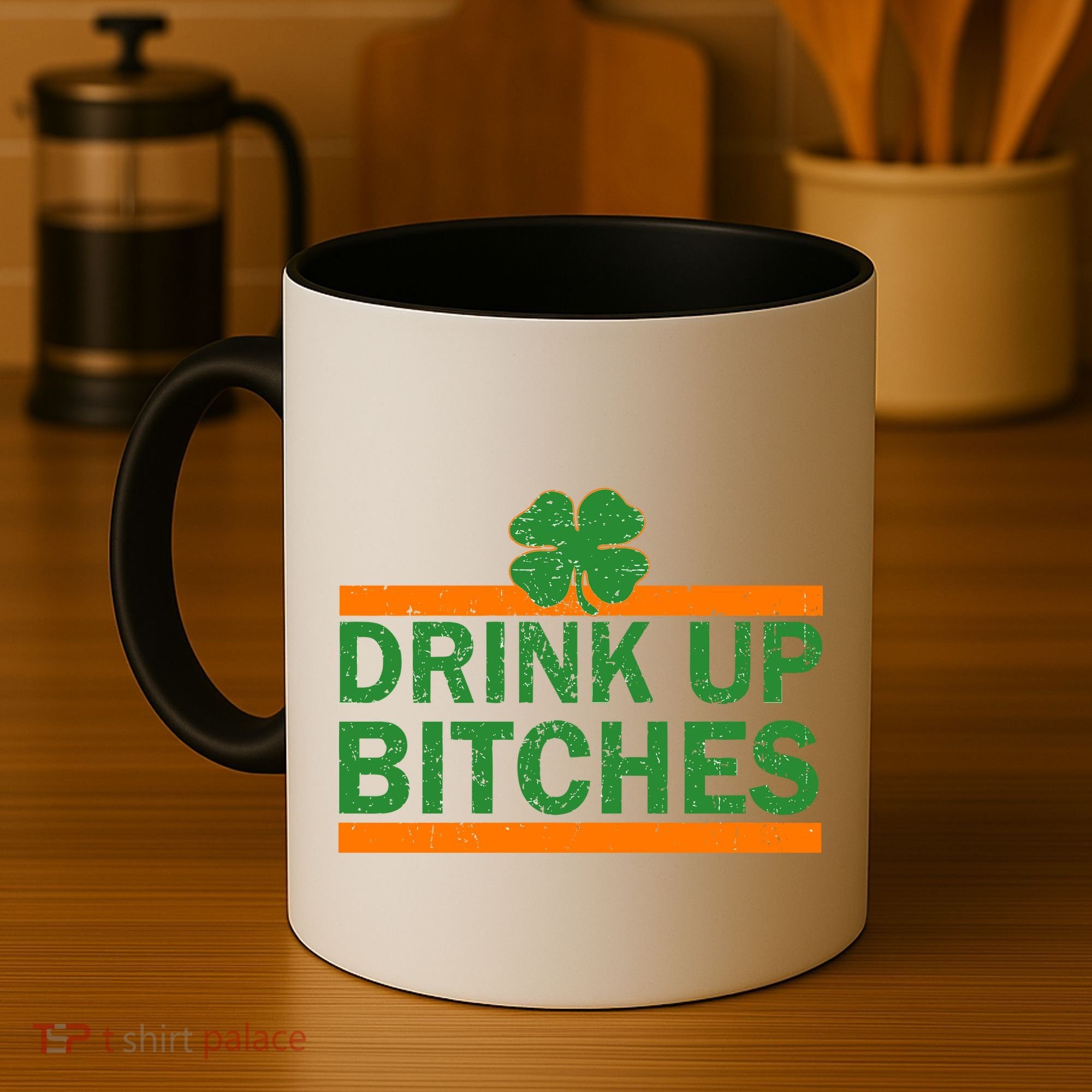 Drink Up Bitches Irish Clover Coffee Mug
