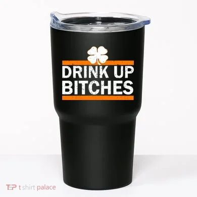 Drink Up Bitches Irish Clover Tumbler