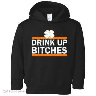 Drink Up Bitches Irish Clover Toddler Hoodie