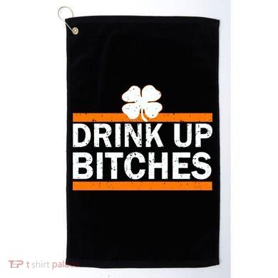 Drink Up Bitches Irish Clover Golf Towel