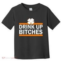 Drink Up Bitches Irish Clover Toddler T-Shirt thumb 0