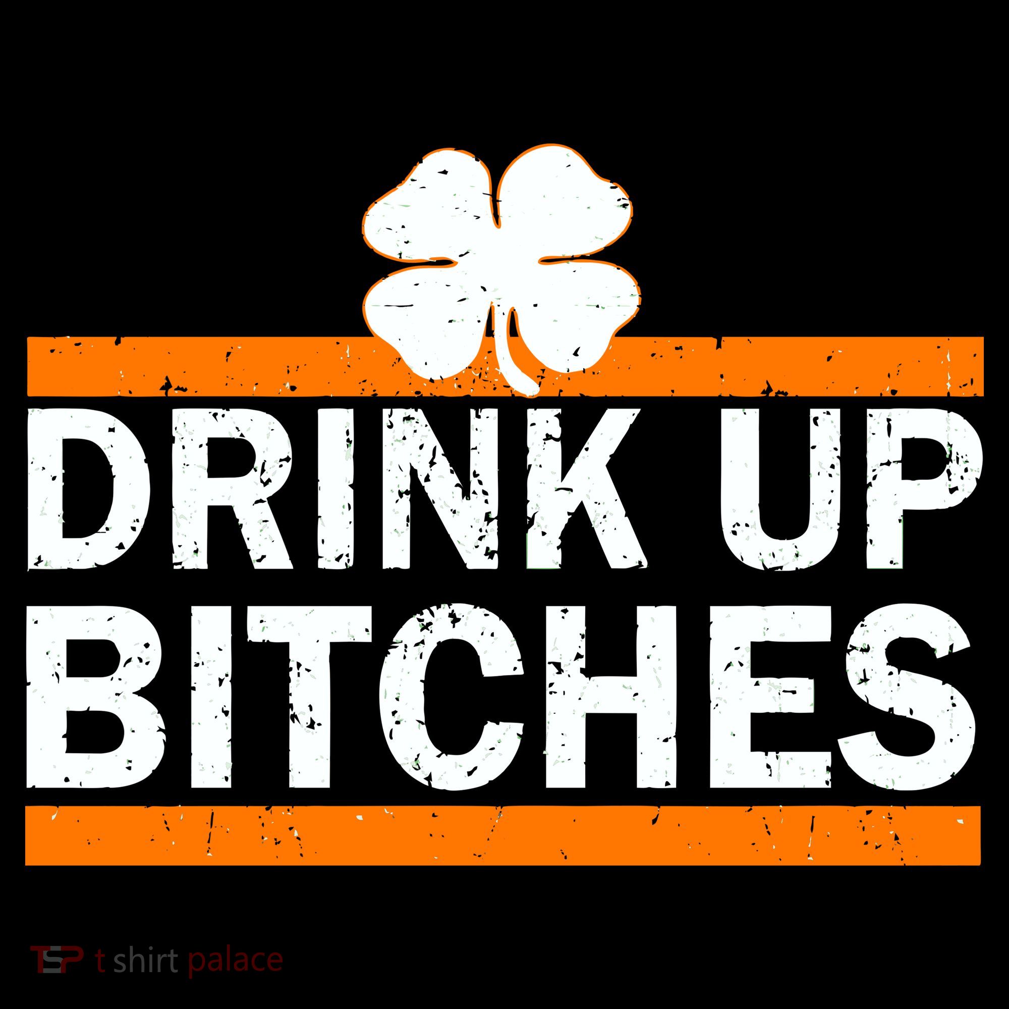 Drink Up Bitches Irish Clover Toddler T-Shirt