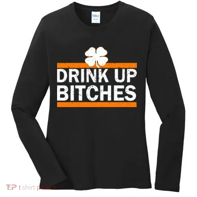 Drink Up Bitches Irish Clover Women's Long Sleeve Shirt