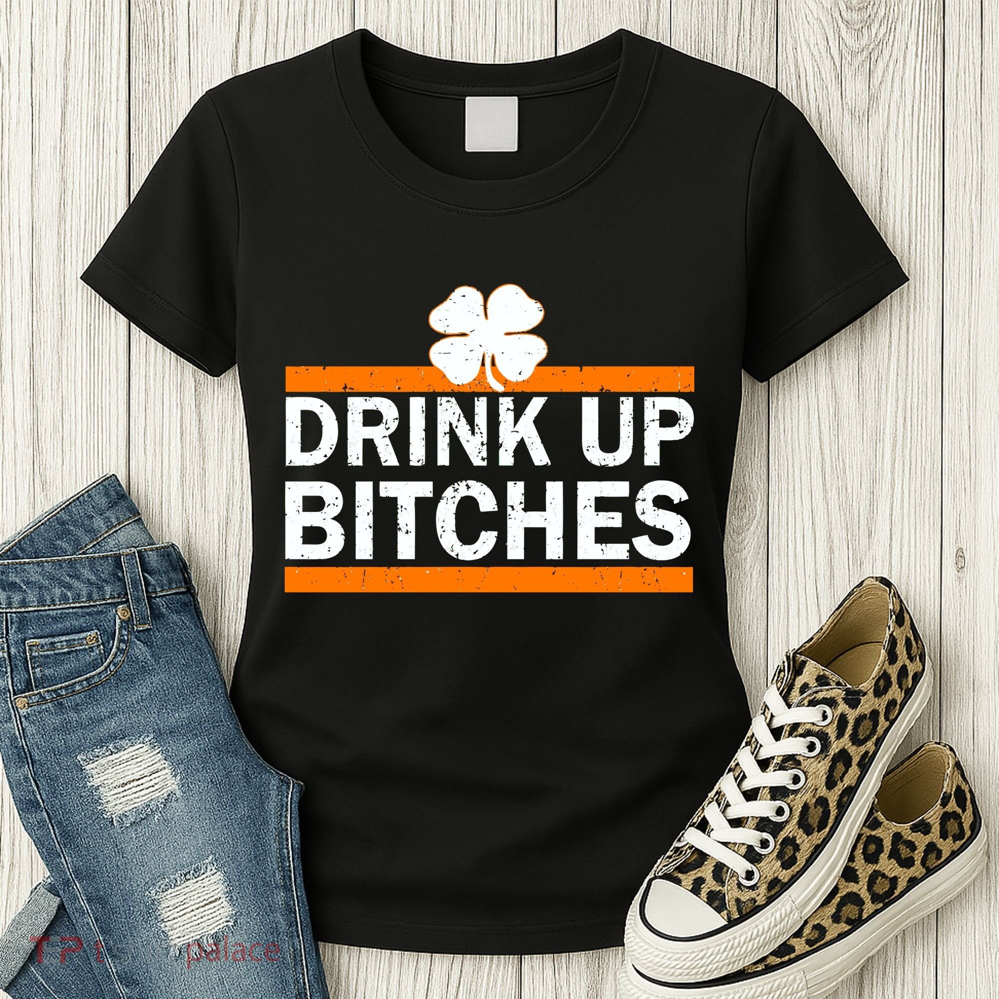 Drink Up Bitches Irish Clover Women's T-Shirt