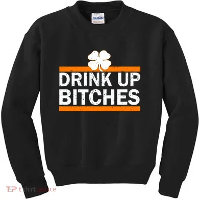 Drink Up Bitches Irish Clover Kids Sweatshirt
