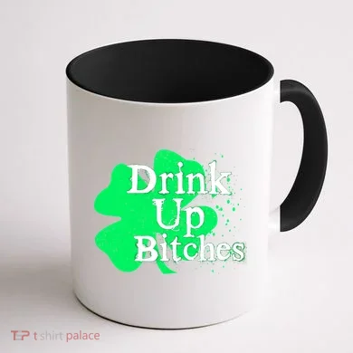 Drink Up Bitches St Patrick's Day Clover Coffee Mug back
