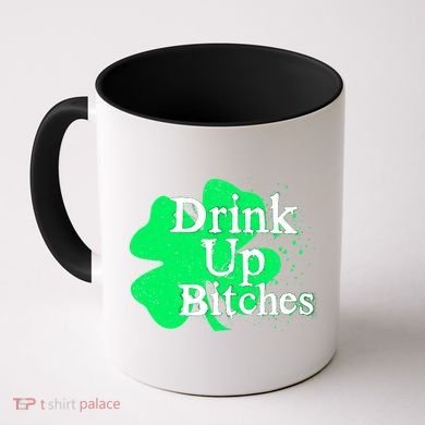 Drink Up Bitches St Patrick's Day Clover Coffee Mug