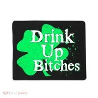 Drink Up Bitches St Patrick's Day Clover Mousepad thumb 0