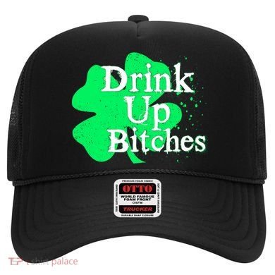 Drink Up Bitches St Patrick's Day Clover Hat