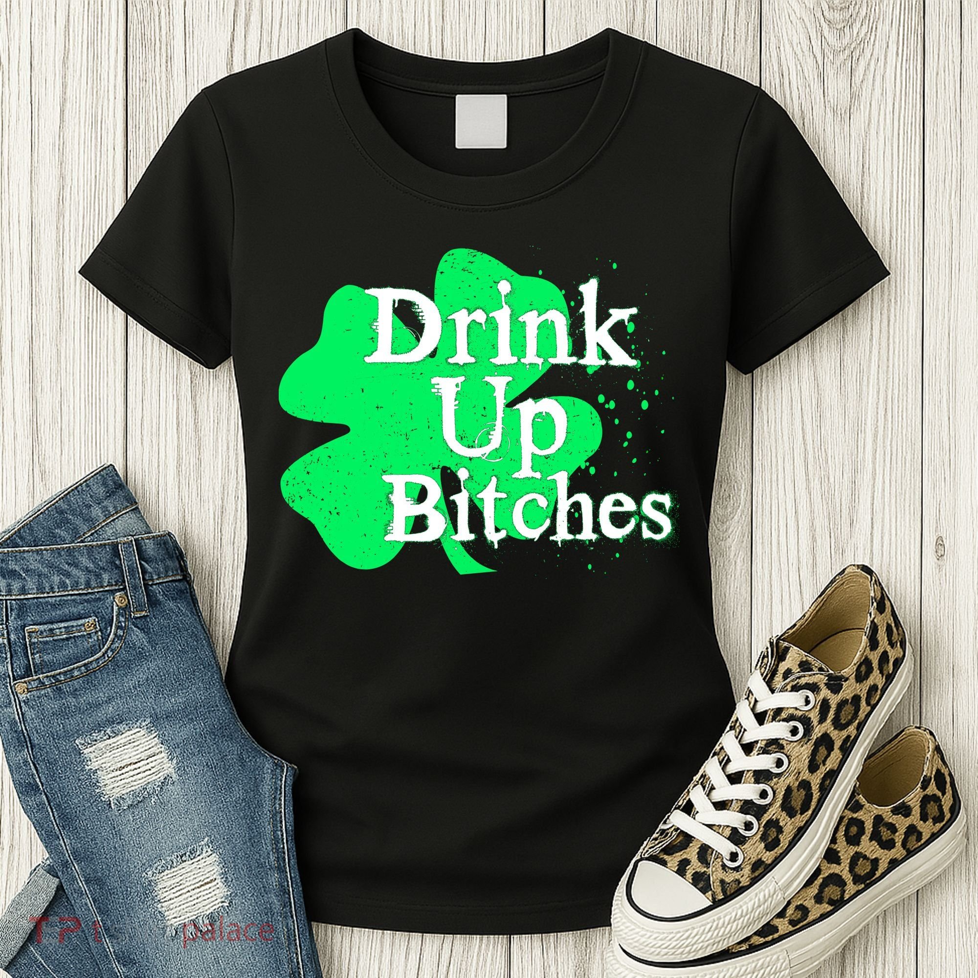 Drink Up Bitches St Patrick's Day Clover Women's T-Shirt