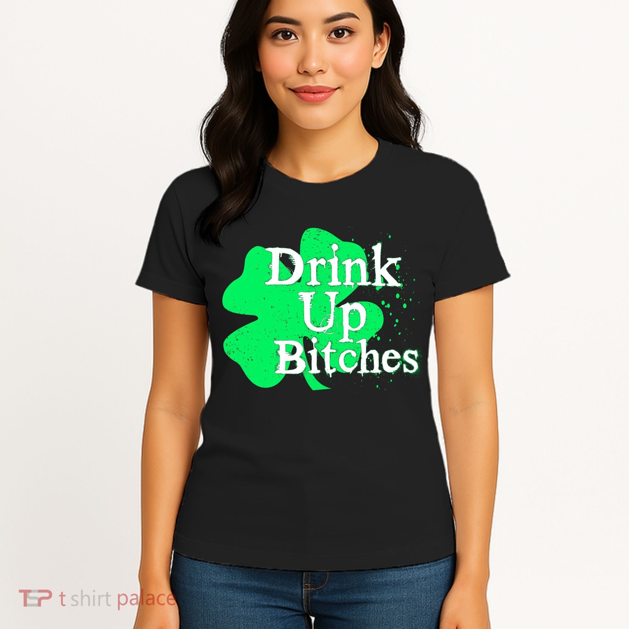 Drink Up Bitches St Patrick's Day Clover Women's T-Shirt