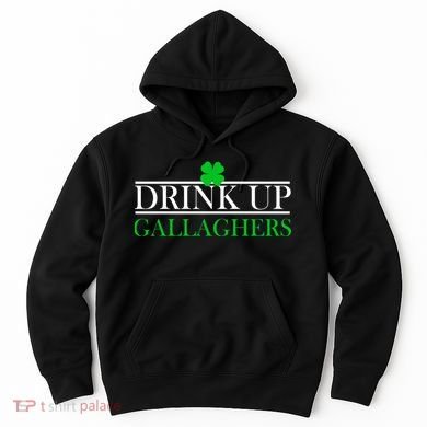 Drink Up Gallaghers Funny St. Patrick's Day Hoodie