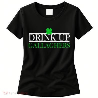 Drink Up Gallaghers Funny St. Patrick's Day Women's T-Shirt