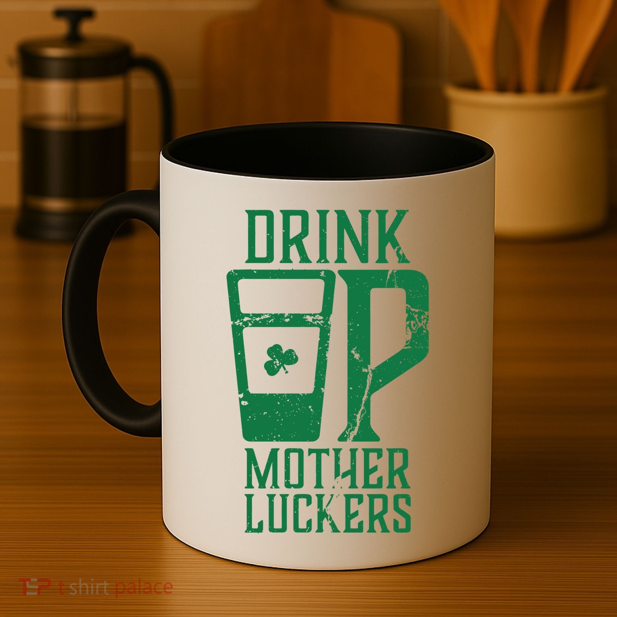 Drink Up Mother Luckers Coffee Mug