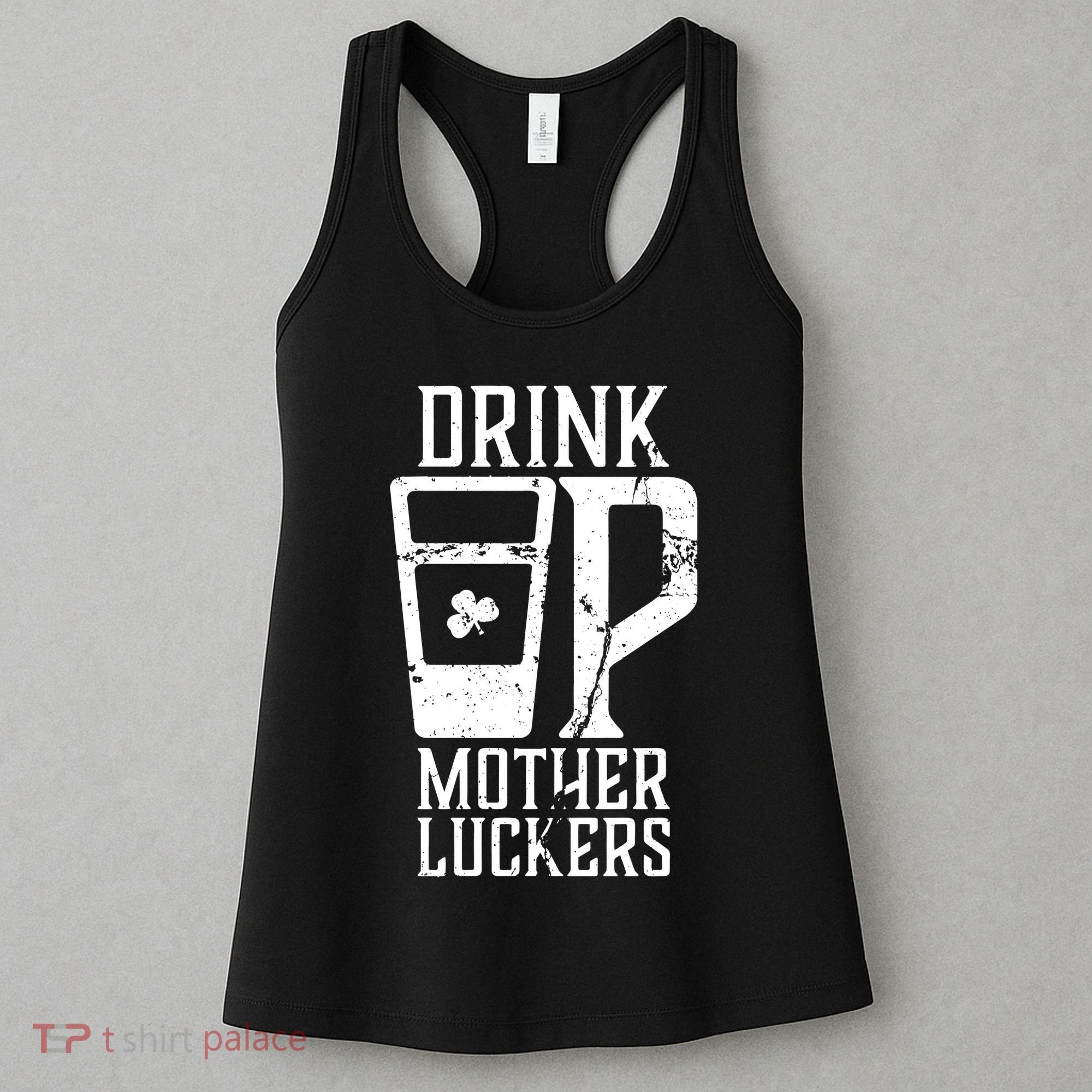 Drink Up Mother Luckers Women's Tank Top