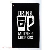 Drink Up Mother Luckers Golf Towel thumb 0