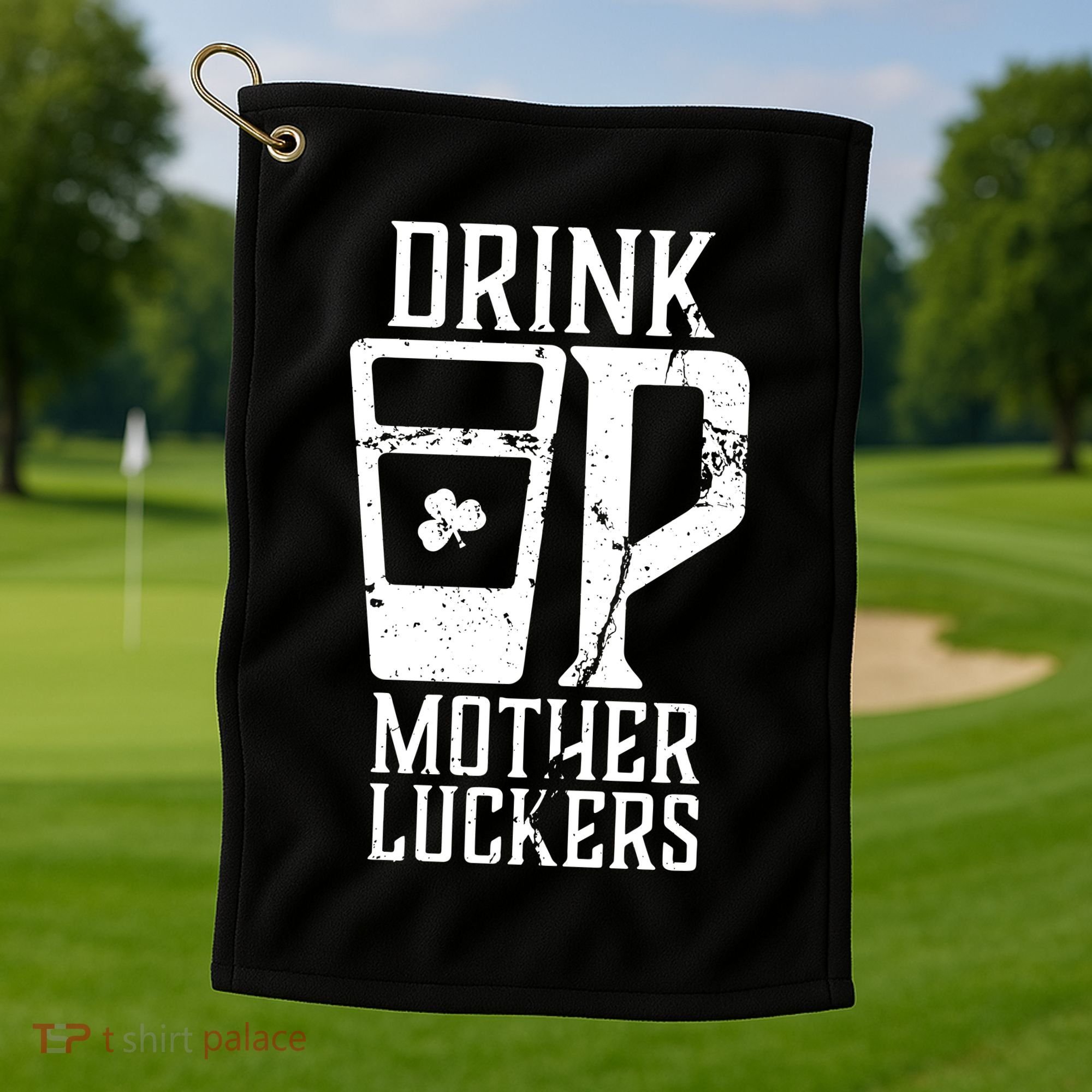 Drink Up Mother Luckers Golf Towel