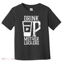 Drink Up Mother Luckers Toddler T-Shirt thumb 0