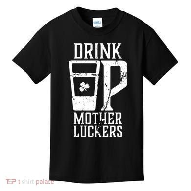 Drink Up Mother Luckers Kids T-Shirt