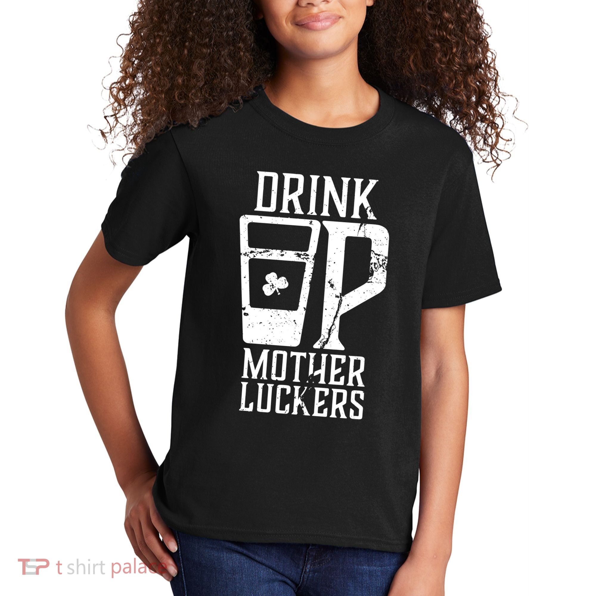 Drink Up Mother Luckers Kids T-Shirt