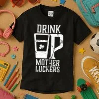 Drink Up Mother Luckers Kids T-Shirt thumb 3