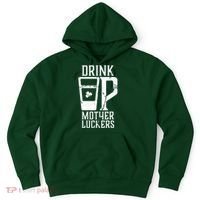 Drink Up Mother Luckers Hoodie thumb 0