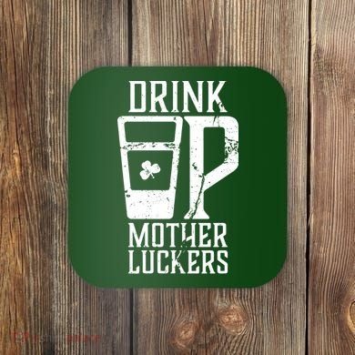 Drink Up Mother Luckers Coaster
