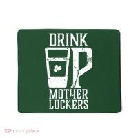 Drink Up Mother Luckers Mousepad thumb 0