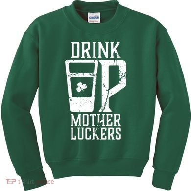 Drink Up Mother Luckers Kids Sweatshirt