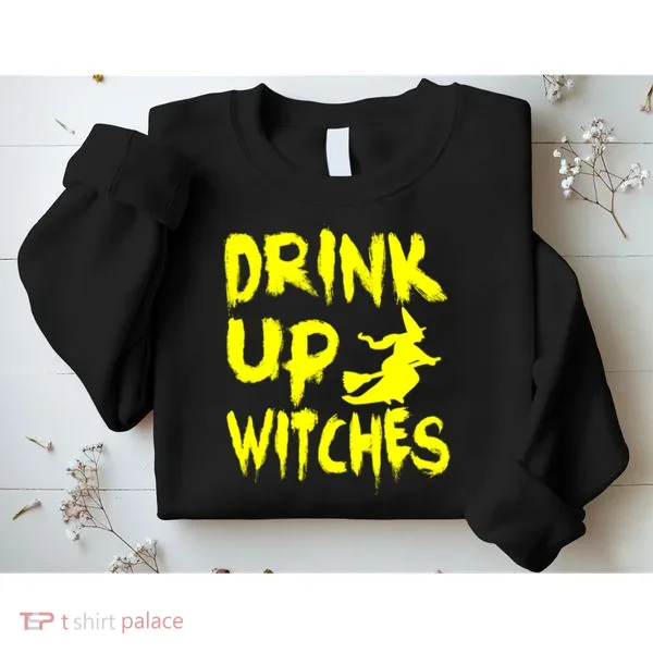 Drink Up Witches Sweatshirt