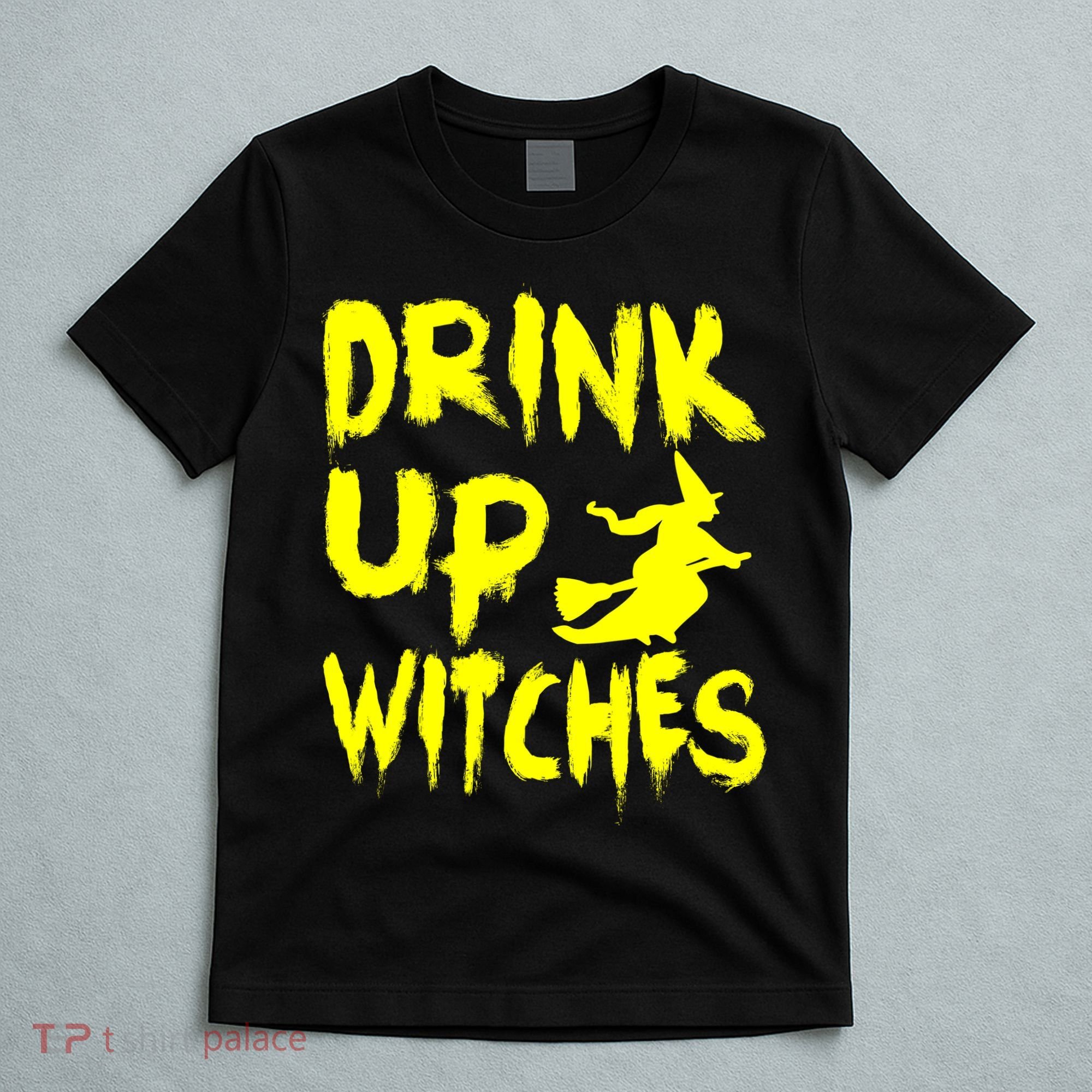 Drink Up Witches T-Shirt
